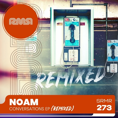 NOAM (NYC) - Conversations EP (Remixed) [SRMR273]